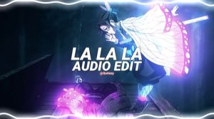 la la la - naughty boy ft. sam smith [edit audio]