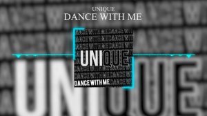 Unique (RU) - Dance with me (Official Video)