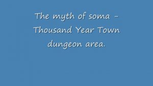 The Myth of Soma - Thousand year town Dungeon area music.