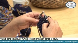 Trend Bere Boyunluk Yapımı - Making Trendy Beret & Cowl