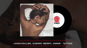 LOVELYDILLER ft. CHERRY BERRY & OWNR - Tattoo (2023)