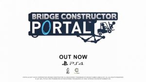 Bridge Constructor Portal - Gameplay Trailer | PS4