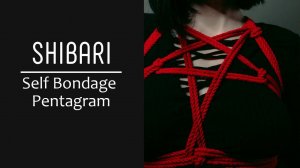 Shibari - самостоятельный бондаж пентаграмма/ self bondage pentagram