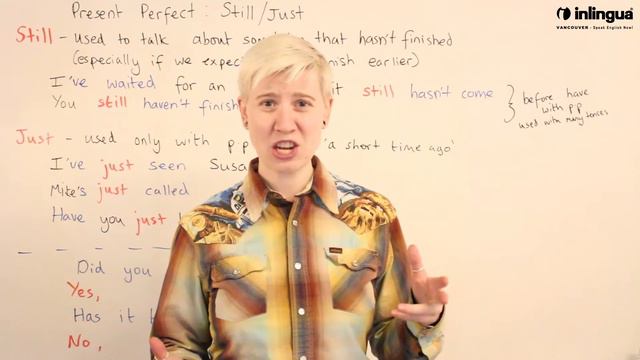 Present Perfect - Still and Just - English Lessons with inlingua Vancouver