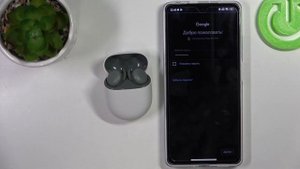 Как с помощью приложения подключить к телефону наушники Google Pixel Buds A series