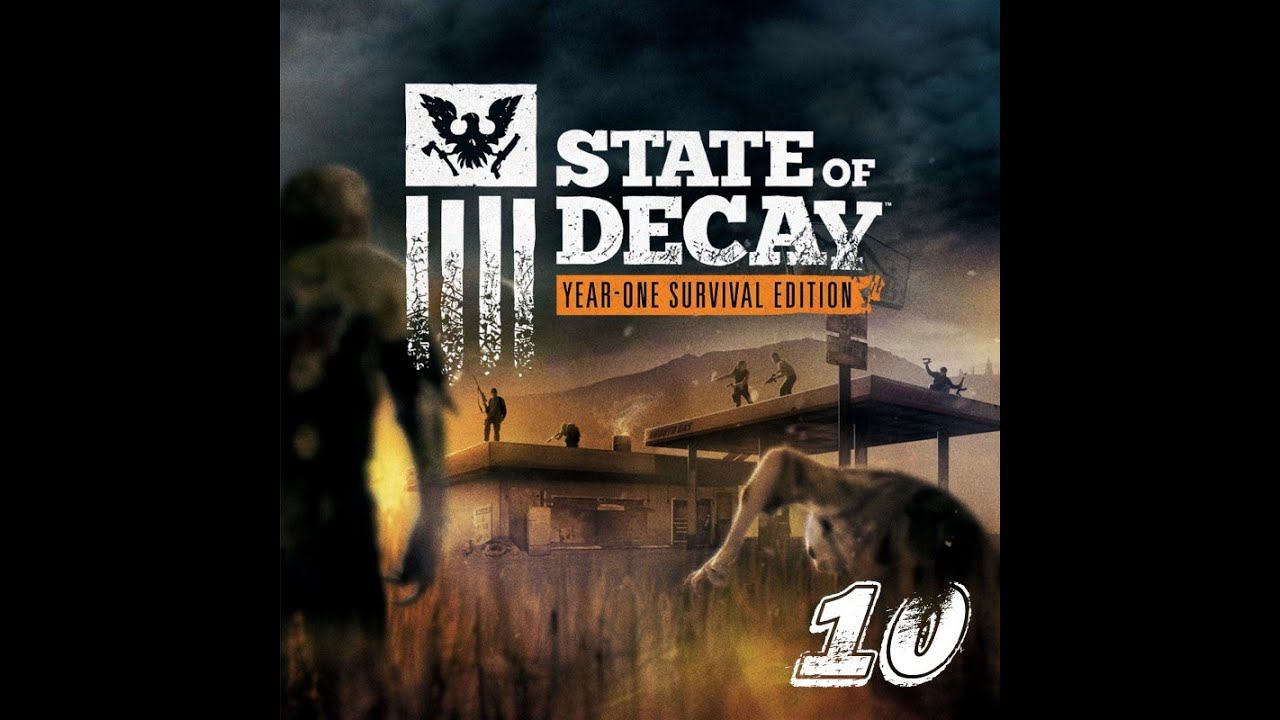 Ставим Форт Посты - State Of Decay Прохождение #10