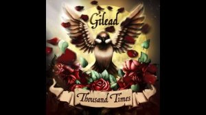 Gilead – Quen A Omagen (Thousand Times 2015)