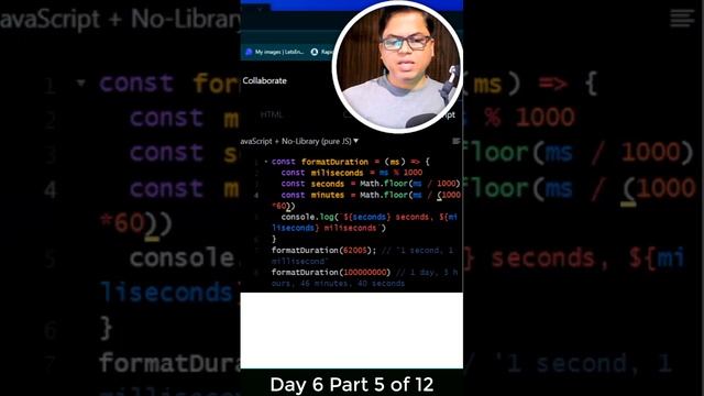 Day 6 Part 5 JavaScript function to receive miliseconds and convert it to days minutes