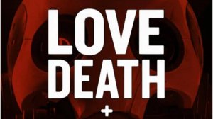Любовь, Смерть и Роботы / Love, Death & Robots / первый сезон (русский трейлер)