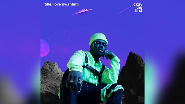CKAY - LOVE NWANTINTI | OFFICIAL AUDIO смотреть онлайн