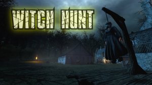 Witch Hunt - Куда я попал? #1