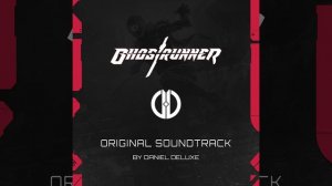 Ghostrunner весь саундтрек - наисано: Daniel Deluxe