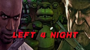 Пять ночей с Фредди но это Left 4 Dead