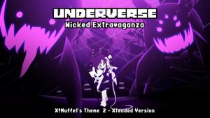 Underverse OST - Wicked Extravaganza [X!Muffet's Theme 2][Xtended Version]