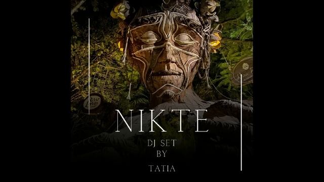 NIKTE - Tatia dj set 2023 ( Organic House & Downtempo). смотреть онлайн