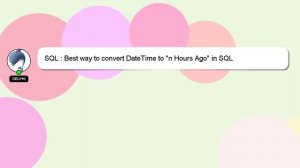 SQL : Best way to convert DateTime to "n Hours Ago" in SQL