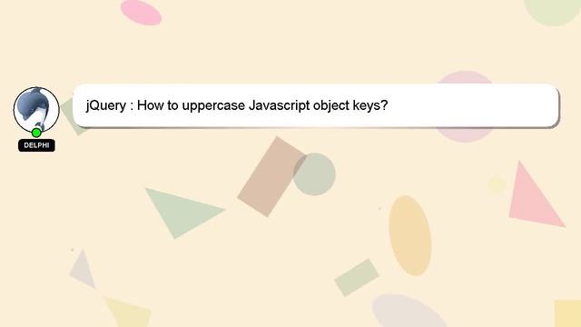jQuery : How to uppercase Javascript object keys?