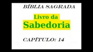 Livro da Sabedoria   Capítulo 14