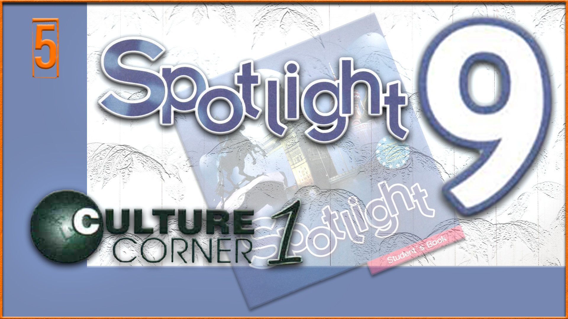 Spotlight 9. Culture Corner 1. Audio #5