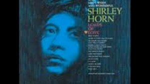 Shirley Horn - Wild Is Love