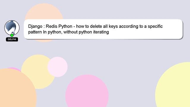 Django : Redis Python - how to delete all keys according to a specific pattern In python, without p