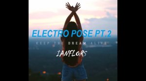 ELECTRO POSE PT2 BY IANFLORS