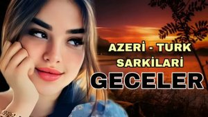 En Yeni Super 2024 AZERİ   TURK Sarkilar   Gozel İfalar   Dinlemeye Deyer