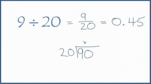 9 divided by 20    (9 ÷ 20)