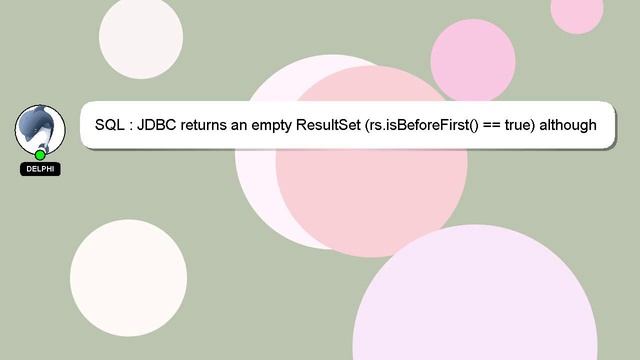 SQL : JDBC returns an empty ResultSet (rs.isBeforeFirst() == true) although the table isn't empty смотреть онлайн