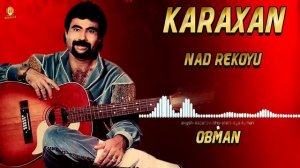 Карахан - Над рекою тихо селится туман обман (Акыш Сапаров)