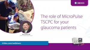 Webinar with Dr  Brian Jerkins  The Role of MicroPulse TSCPC for Glaucoma