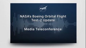 Media Telecon: NASA, Boeing to Provide Update on Starliner's Orbital Flight Test-2