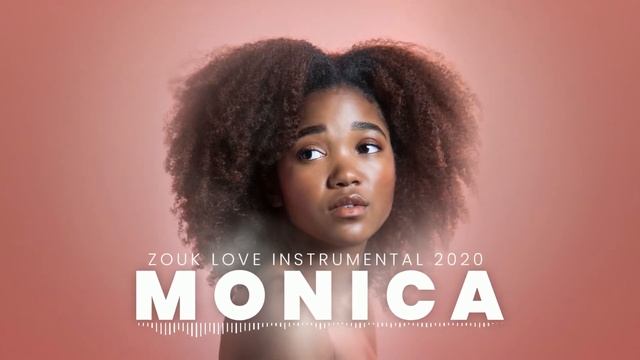 Zouk Love Instrumental 2020 "MONICA" [Kizomba type beat] смотреть онлайн