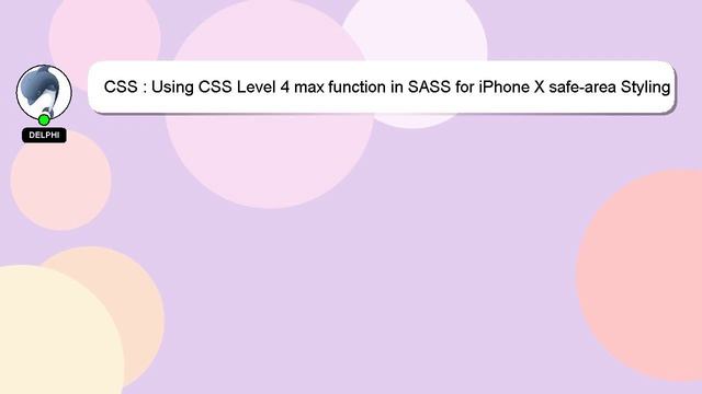 CSS : Using CSS Level 4 max function in SASS for iPhone X safe-area Styling
