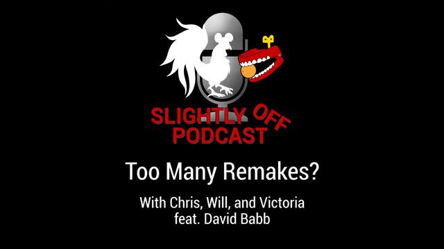 Slightly Off Podcast #9: Too Many Remakes? смотреть онлайн