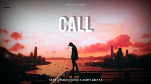 CALL : ASXR X MANN X AMMY AMNAT | LATEST PUNJABI SONG 2024 | MANN MUSIC