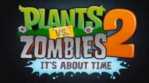Modern Day Theme - Plants vs. Zombies 2 OST