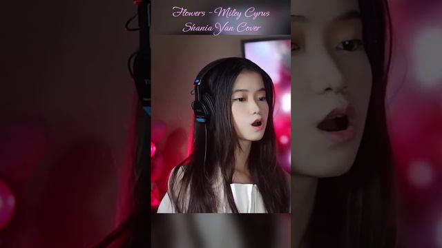 Flowers - Miley Cyrus | Shania Yan Cover