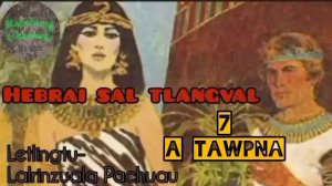 Hebrai Sal Tlangval  // Episode -7 ( A tawpna)