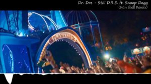 Dr. Dre - Still D.R.E. ft. Snoop Dogg (Ivan Shell Remix)