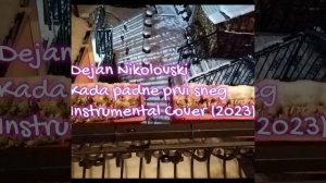 Dejan Nikolovski - Kada padne prvi sneg Instrumental Cover (2023)