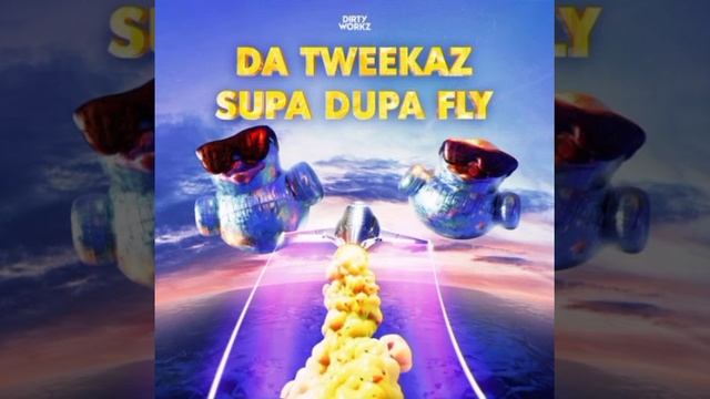 Da Tweekaz - Supa Dupa Fly (Extended Mix) смотреть онлайн