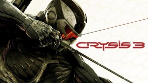 Прохождение_ Crysis 3 #1