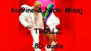 TROLLZ - 6ix9ine & Nicki Minaj | Official 8D audio