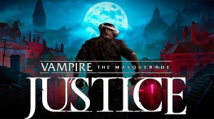 Vampire: The Masquerade - Justice #2 Пьем кровь в VR