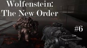 Wolfenstein The New Order, прохождение, серия №6