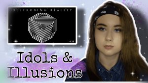 Idols and Illusions - Destroying Reality \ Reaction \ English subtitles\