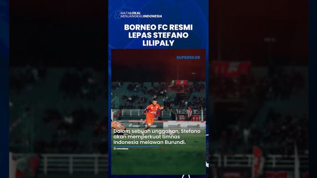 Perkuat Timnas Indonesia Melawan Burundi, Stefano Lilipaly Resmi Lepas dari Borneo FC