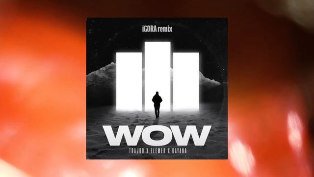 Trajbo & Elemer & Dayana WOW (iGORA remix) смотреть онлайн