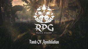 5. The Great Ritual (Dungrunglung Theme) - Tomb Of Annihilation Soundtrack by Travis Savoie